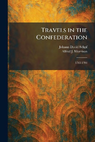 Travels in the Confederation: 1783-1784