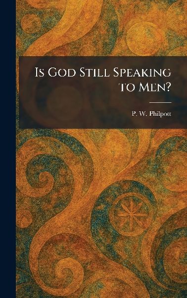 Is God Still Speaking to Men?