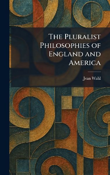 The Pluralist Philosophies of England and America