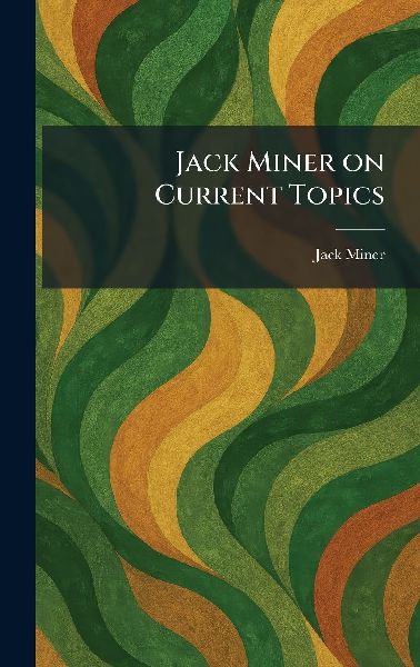 Jack Miner on Current Topics
