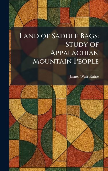 Land of Saddle Bags: Study of Appalachian Mountain People