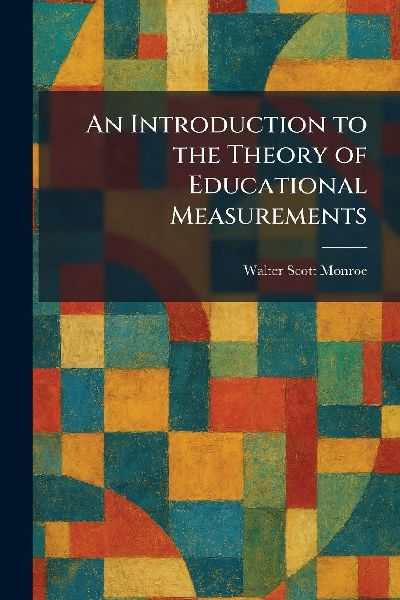 An Introduction to the Theory of Educational Measurements