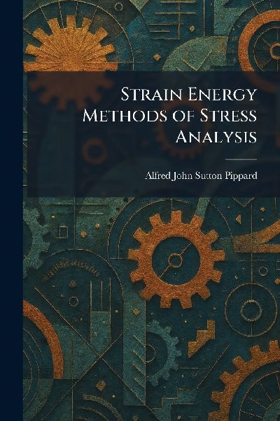 Strain Energy Methods of Stress Analysis