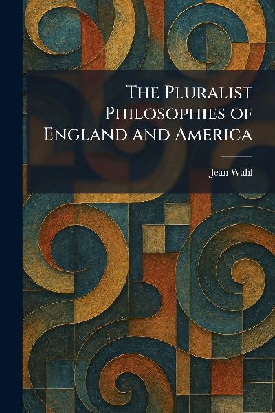 The Pluralist Philosophies of England and America