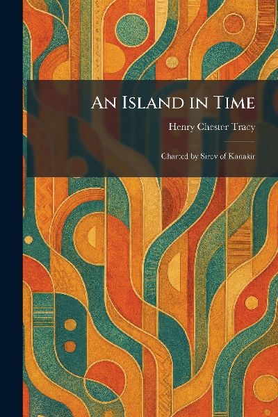 An Island in Time: Charted by Sirov of Kanakir