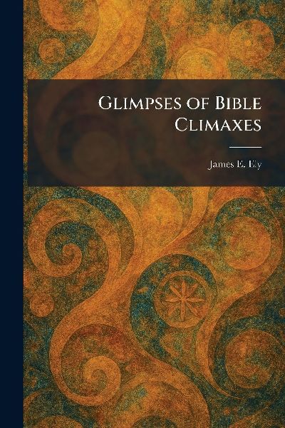 Glimpses of Bible Climaxes