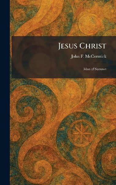 Jesus Christ: Man of Sorrows