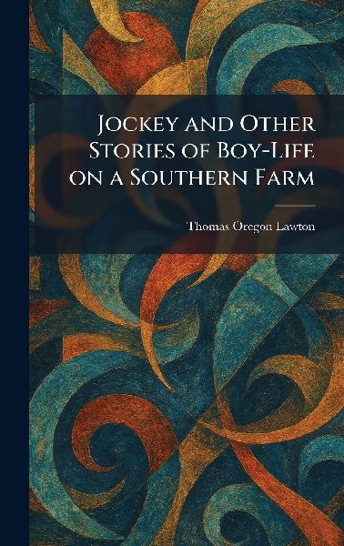 Jockey and Other Stories of Boy-Life on a Southern Farm