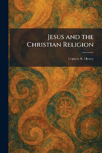 Jesus and the Christian Religion