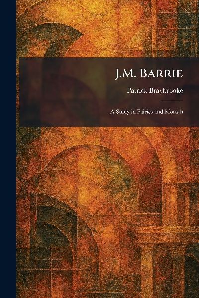 J.M. Barrie: A Study in Fairies and Mortals