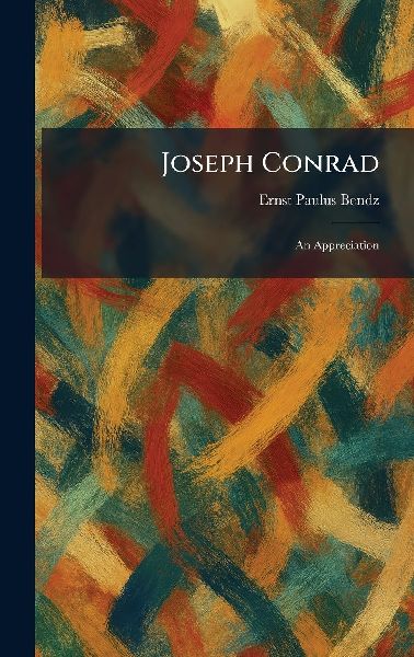 Joseph Conrad: An Appreciation