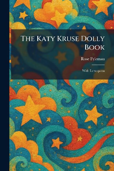The Katy Kruse Dolly Book: With Letterpress