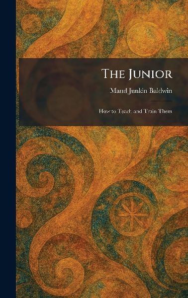 The Junior: How to Teach and Train Them