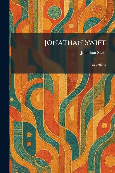 Jonathan Swift: Selections