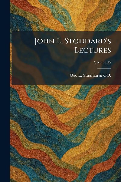 John L. Stoddard's Lectures