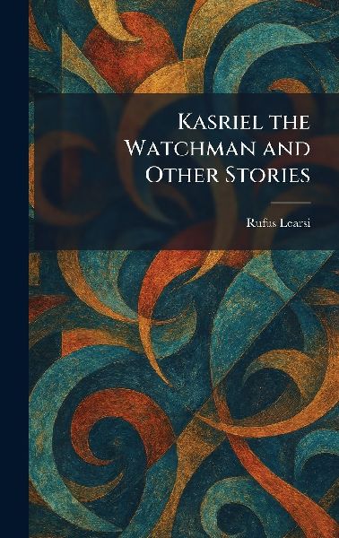 Kasriel the Watchman and Other Stories