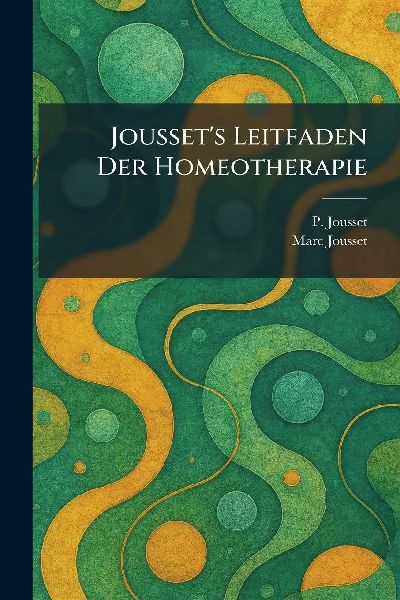 Jousset's Leitfaden Der Homeotherapie