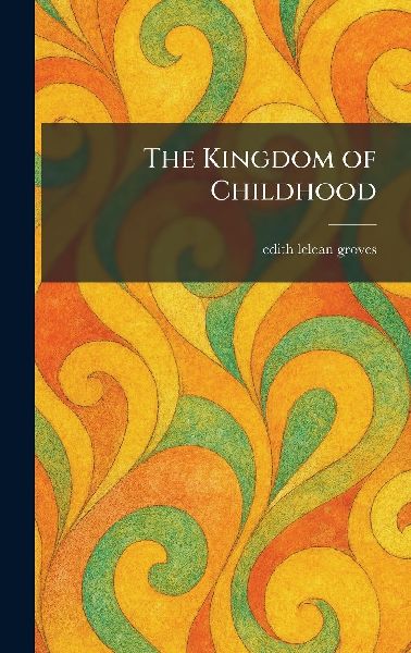 The Kingdom of Childhood