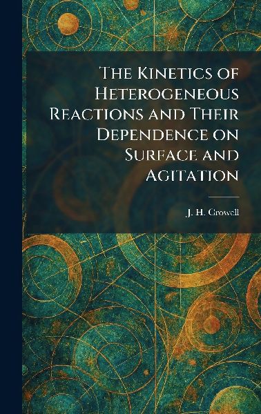 The Kinetics of Heterogeneous Reactions and Their Dependence on Surface and Agitation
