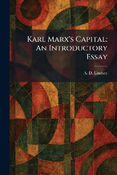 Karl Marx's Capital: An Introductory Essay