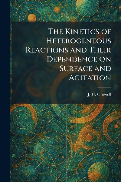 The Kinetics of Heterogeneous Reactions and Their Dependence on Surface and Agitation