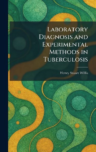 Laboratory Diagnosis and Experimental Methods in Tuberculosis