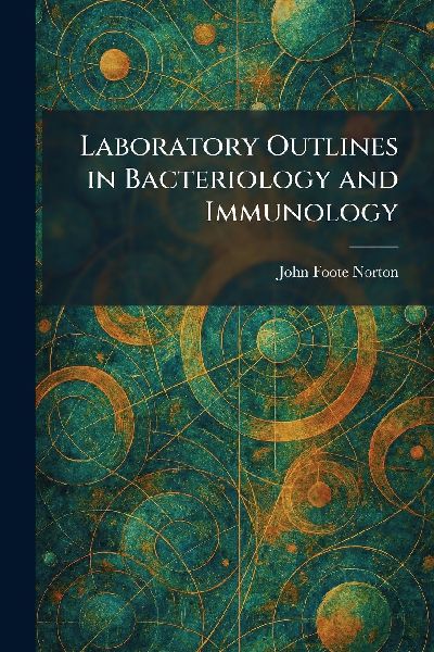 Laboratory Outlines in Bacteriology and Immunology
