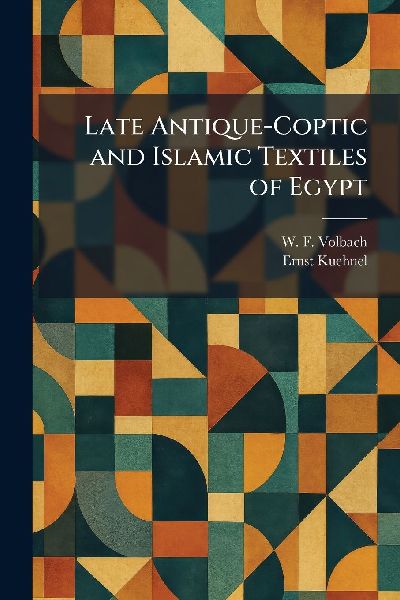 Late Antique-Coptic and Islamic Textiles of Egypt