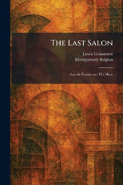 The Last Salon: Anatole France and His Muse