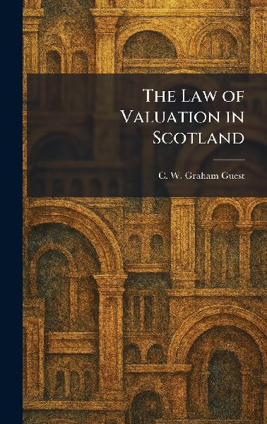 The Law of Valuation in Scotland
