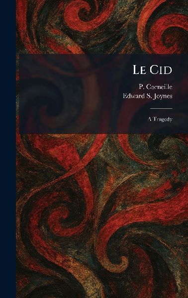 Le Cid: A Tragedy