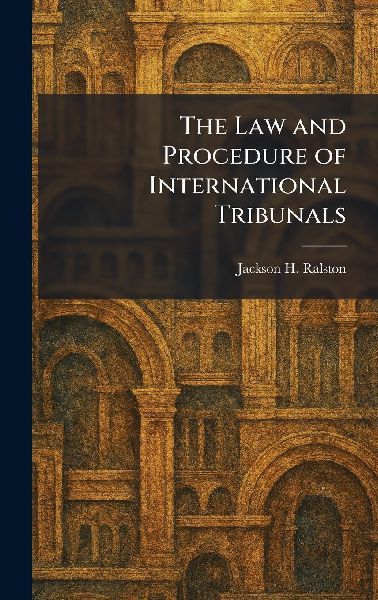 The Law and Procedure of International Tribunals