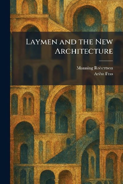 Laymen and the New Architecture