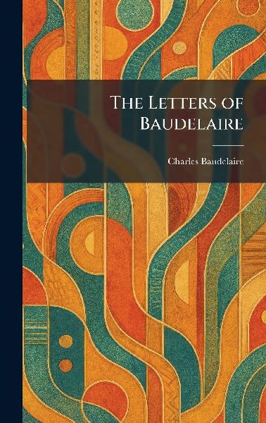 The Letters of Baudelaire