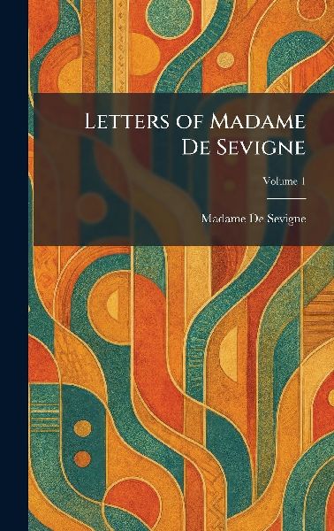 Letters of Madame De Sevigne