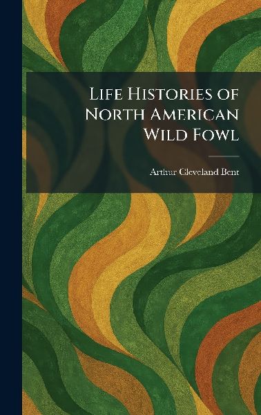 Life Histories of North American Wild Fowl