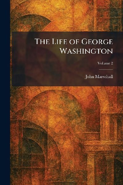 The Life of George Washington
