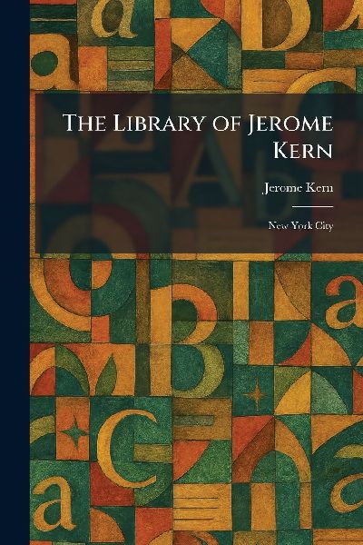 The Library of Jerome Kern: New York City