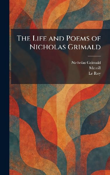 The Life and Poems of Nicholas Grimald