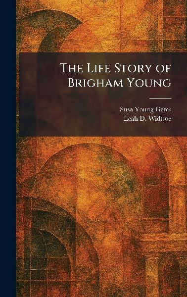 The Life Story of Brigham Young