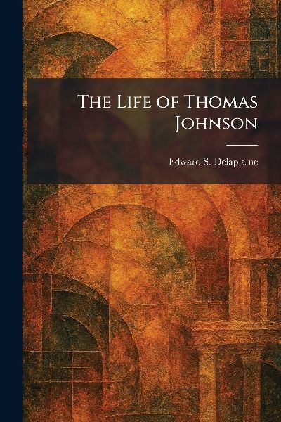The Life of Thomas Johnson