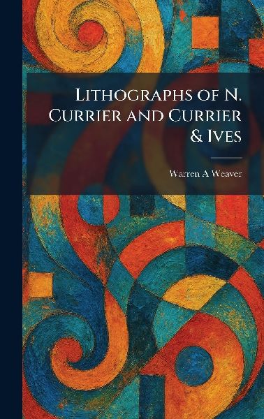 Lithographs of N. Currier and Currier & Ives