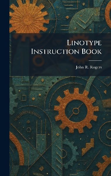 Linotype Instruction Book