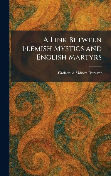 A Link Between Flemish Mystics and English Martyrs