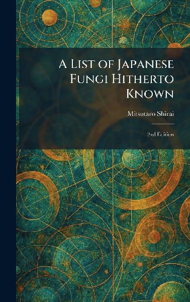 A List of Japanese Fungi Hitherto Known: 3rd Edition