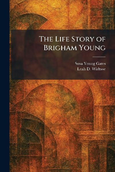 The Life Story of Brigham Young