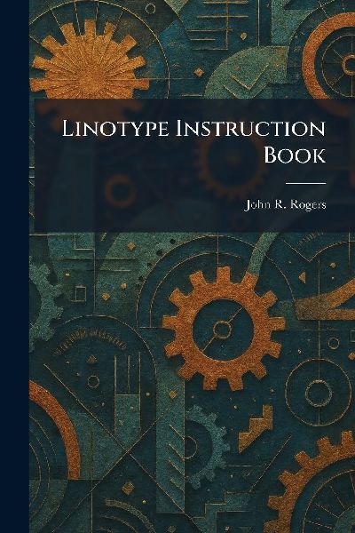 Linotype Instruction Book