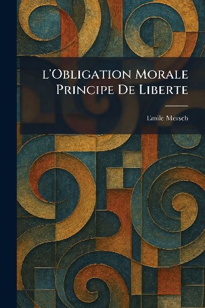 L'Obligation Morale Principe De Liberte