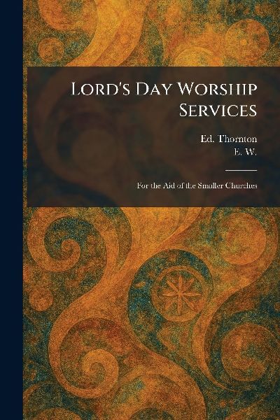 Lords Day Worship Services: For the Aid of the Smaller Churches
