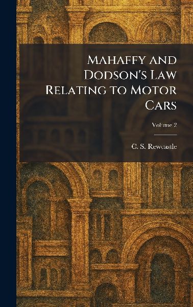 Mahaffy and Dodsons Law Relating to Motor Cars